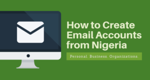 How to Create a Valid Email Address in Nigeria